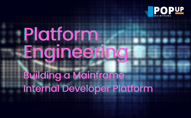 text: platform engineering, building a mainframe internal developer platform